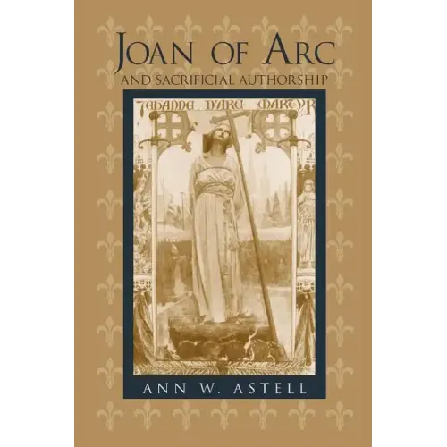 Joan of Arc Sacrificial Authorship