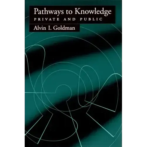 Pathways to Knowledge: Private and Public