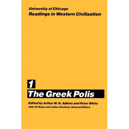 University of Chicago Readings in Western Civilization, Volume 1: The Greek Polis