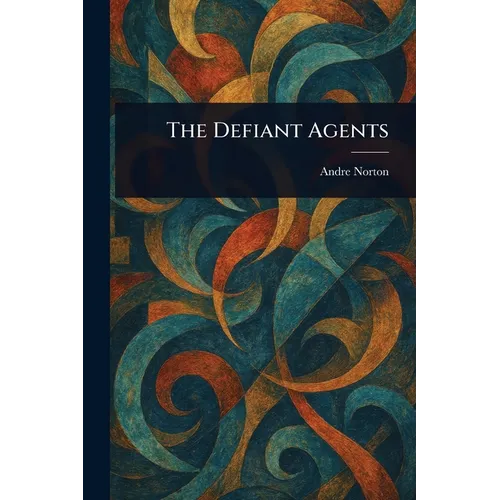 The Defiant Agents