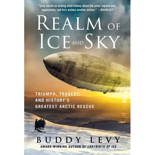 Realm of Ice and Sky: Triumph, Tragedy, and History's Greatest Arctic Rescue