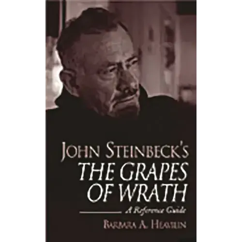 John Steinbeck's The Grapes of Wrath: A Reference Guide