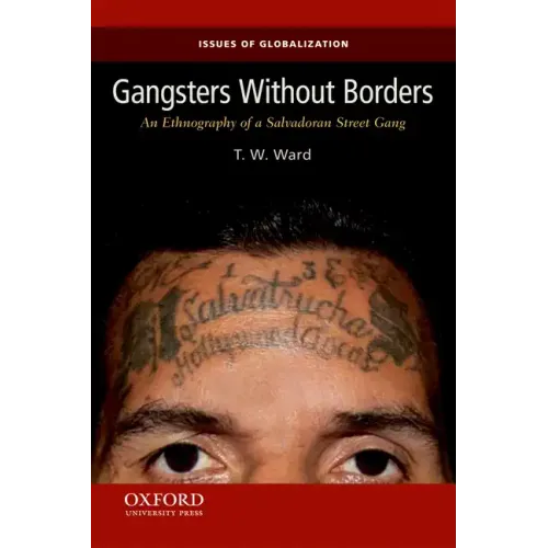 Gangsters Without Borders: An Ethnography of a Salvadoran Street Gang