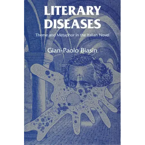 Literary Diseases: Theme and Metaphor in the Italian Novel