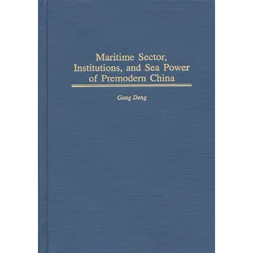 Maritime Sector, Institutions, and Sea Power of Premodern China