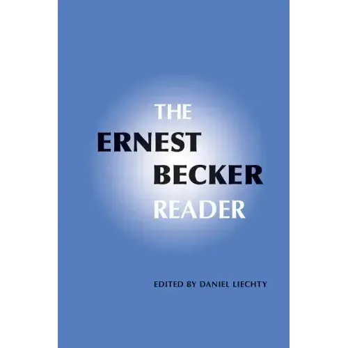 The Ernest Becker Reader