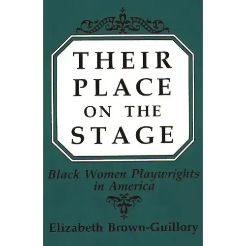 Their Place on the Stage: Black Women Playwrights in America