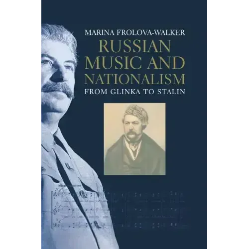 Russian Music and Nationalism: From Glinka to Stalin