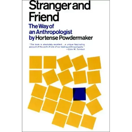 Stranger and Friend: The Way of an Anthropologist