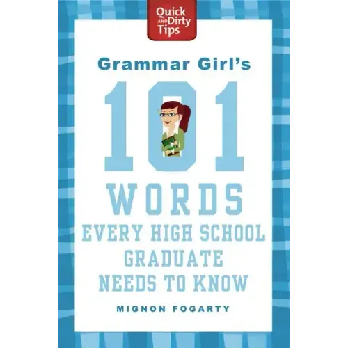 Grammar Girl's 101 Words Every High School Graduate Needs to Know