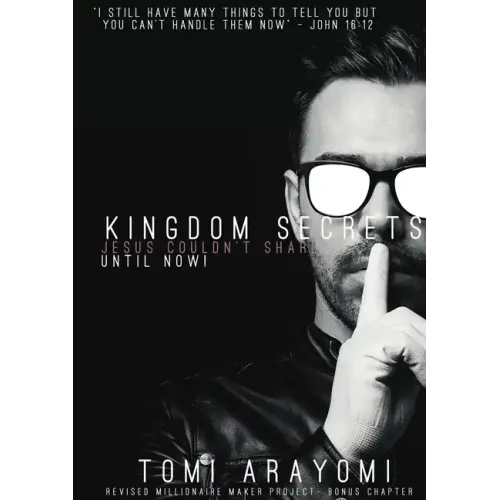 Kingdom Secrets Jesus Couldn't Share...Until Now!