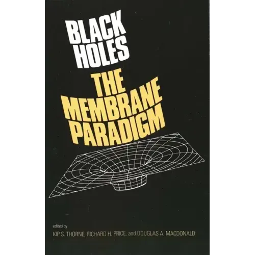 Black Holes: The Membrane Paradigm