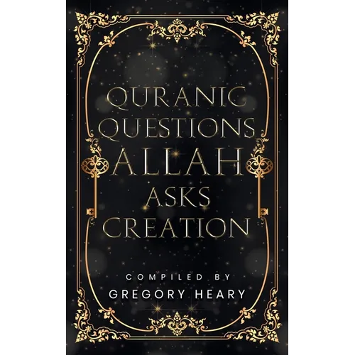 Quranic Questions Allah Asks Creation