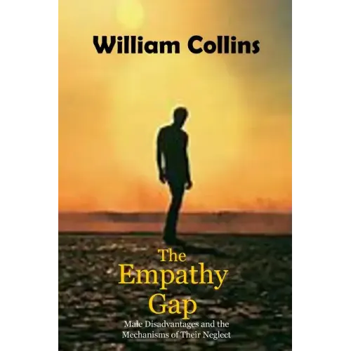 The Empathy Gap: Male Disadvantages and the Mechanisms of Their Neglect