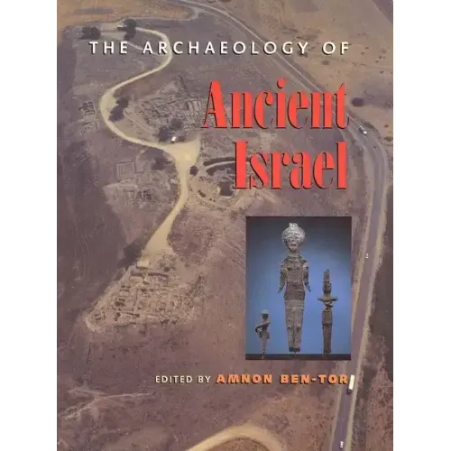 The Archaeology of Ancient Israel