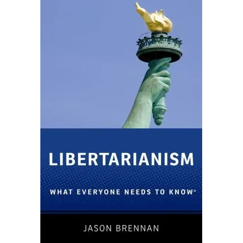 Libertarianism: What Everyone Needs to Know