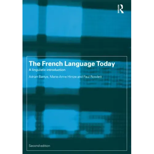 The French Language Today: A Linguistic Introduction