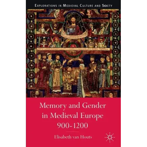 Memory and Gender in Medieval Europe, 900-1200