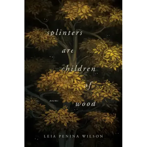 Splinters Are Children of Wood