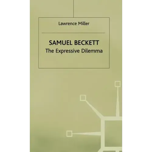 Samuel Beckett: The Expressive Dilemma
