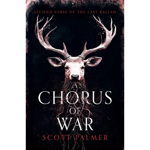 A Chorus of War: Second Verse of the Last Ballad