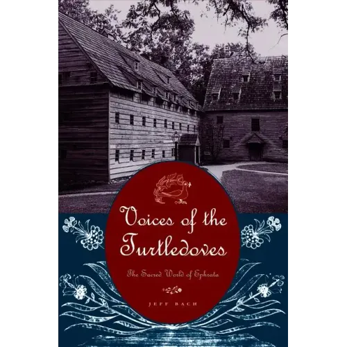 Voices of the Turtledoves: The Sacred World of Ephrata