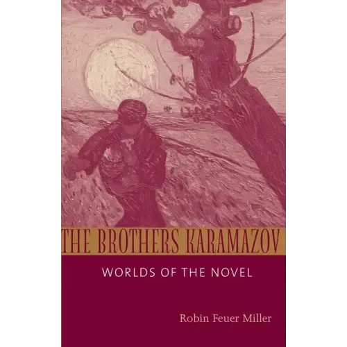 The Brothers Karamazov: Worlds of the Novel