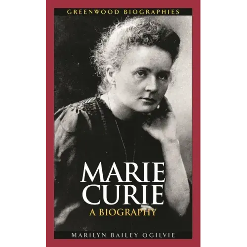 Marie Curie: A Biography