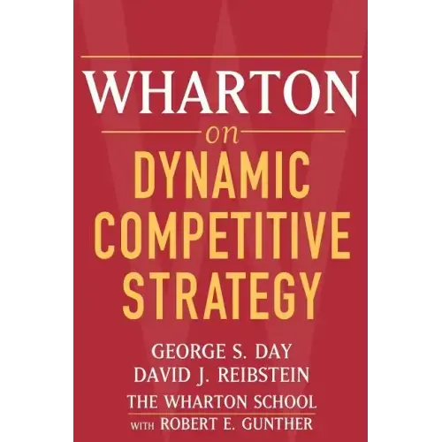 Wharton on Dynamic Competitive Strategy