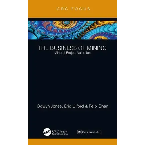 The Business of Mining: Mineral Project Valuation