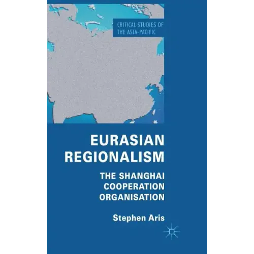 Eurasian Regionalism: The Shanghai Cooperation Organisation
