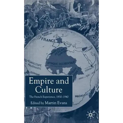 Empire and Culture: The French Experience, 1830-1940
