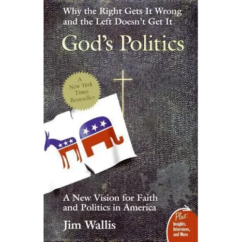 God's Politics: Why the Right Gets It Wrong and the Left Doesn't Get It
