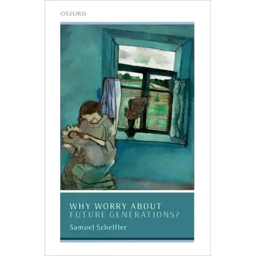 Why Worry about Future Generations?