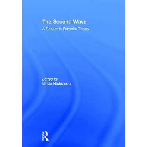 The Second Wave: A Reader in Feminist Theory