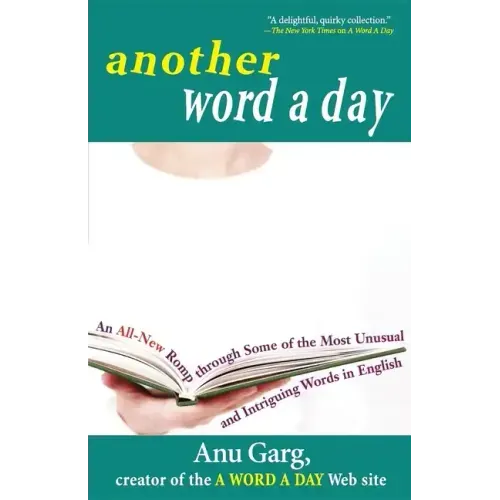 Another Word a Day: An All-New Romp Through Some of the Most Unusual and Intriguing Words in English