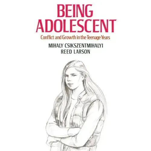 Being Adolescent: Conflict and Growth in the Teenage Years