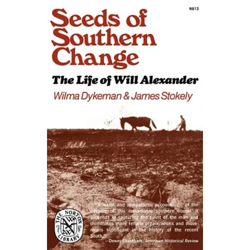 Seeds of Southern Change: The Life of Will Alexander