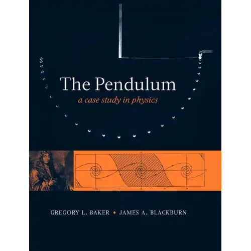 The Pendulum: A Case Study in Physics