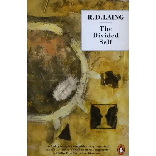 The Divided Self: An Existential Study in Sanity and Madness