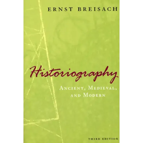 Historiography: Ancient, Medieval, & Modern