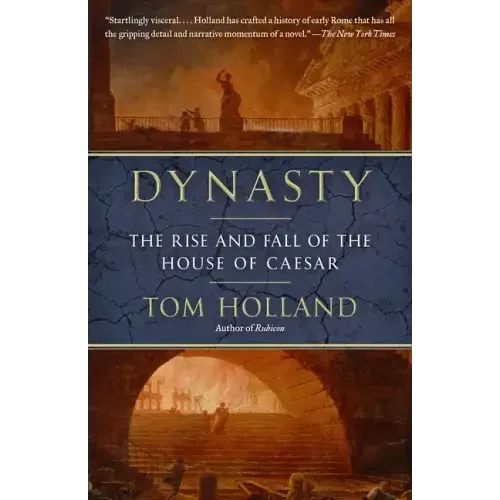Dynasty: The Rise and Fall of the House of Caesar
