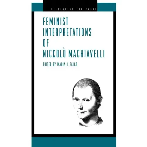 Feminist Interpretations of Niccolo Machiavelli