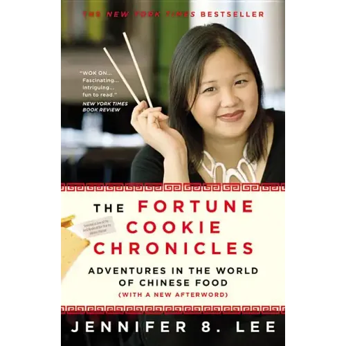 The Fortune Cookie Chronicles: Adventures in the World of Chinese Food