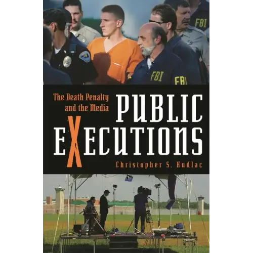 Public Executions: The Death Penalty and the Media