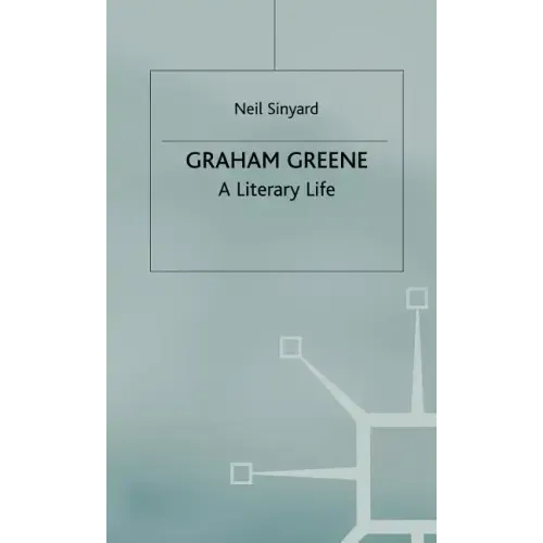 Graham Greene: A Literary Life