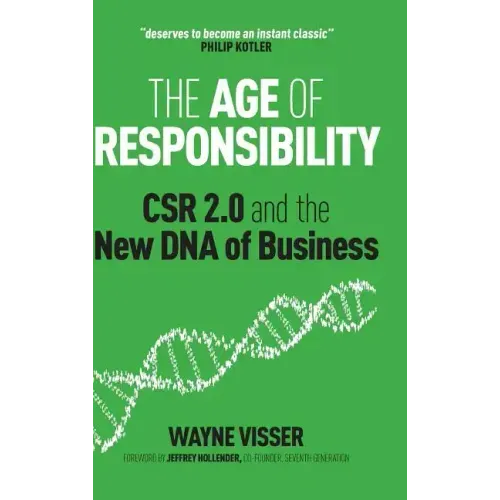 The Age of Responsibility: Csr 2.0 and the New DNA of Business