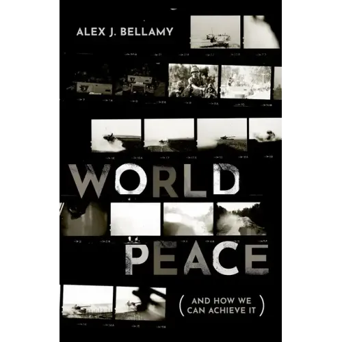 World Peace: (And How We Can Achieve It)