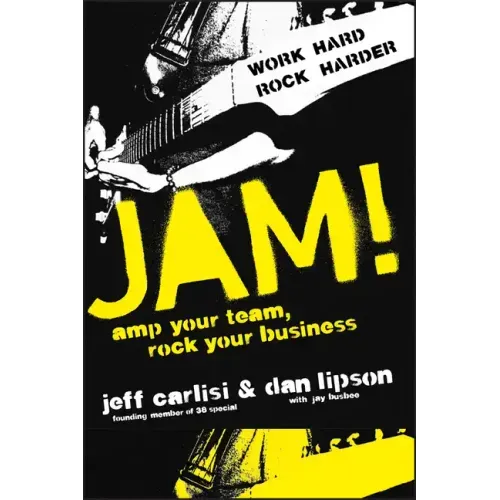 Jam! Amp Your Team, Rock Your Business