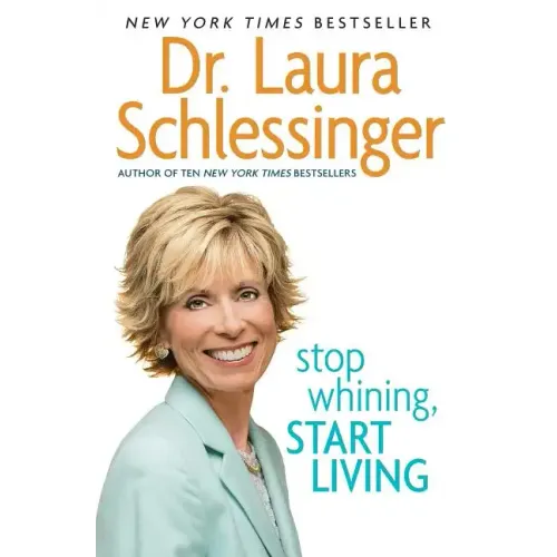 Stop Whining, Start Living